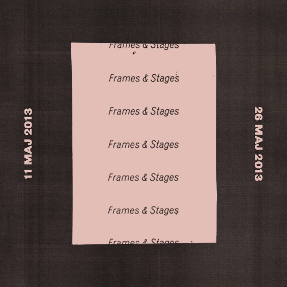 Frames & Stages – Akademin Valand FRI KONST 2013