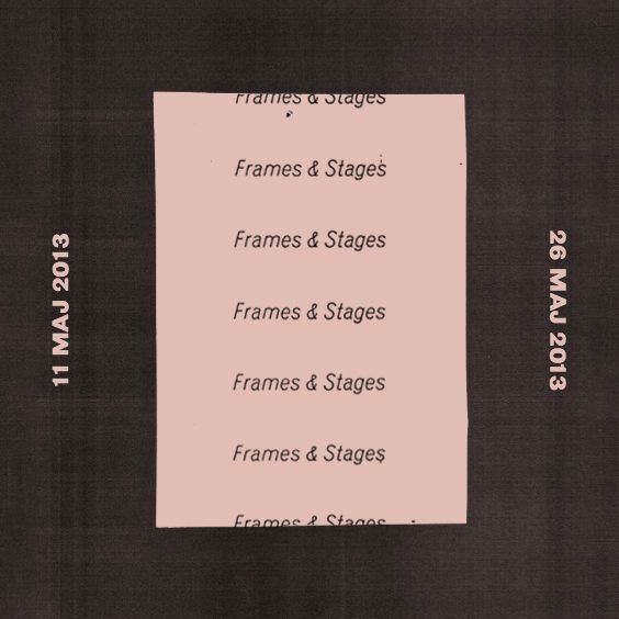 <br>Frames &amp;<br>Stages -<br>Akademin<br>Valand<br>Fri Konst<br>2013 